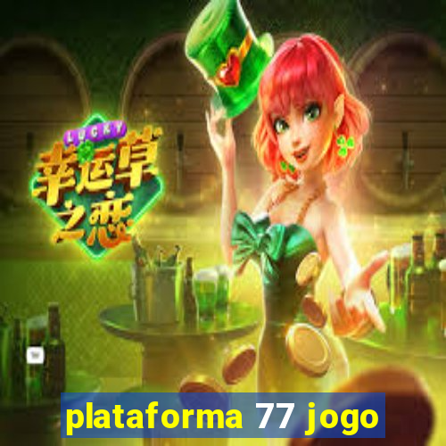 plataforma 77 jogo